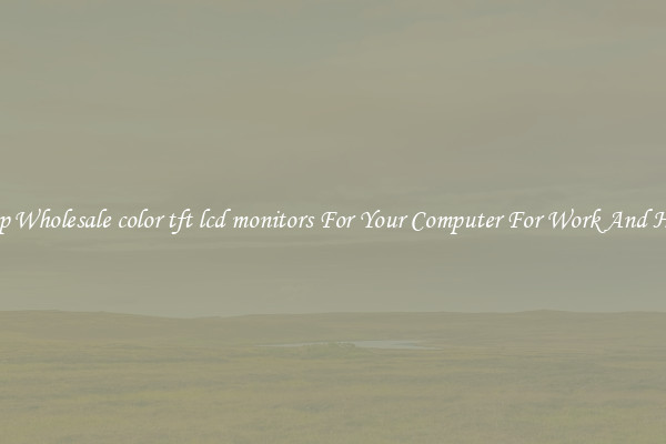 Crisp Wholesale color tft lcd monitors For Your Computer For Work And Home