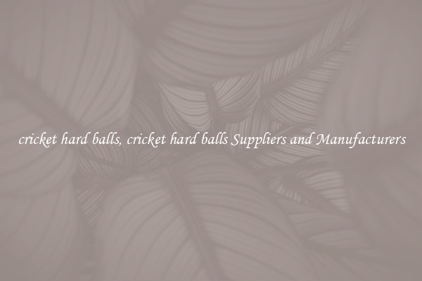 cricket hard balls, cricket hard balls Suppliers and Manufacturers