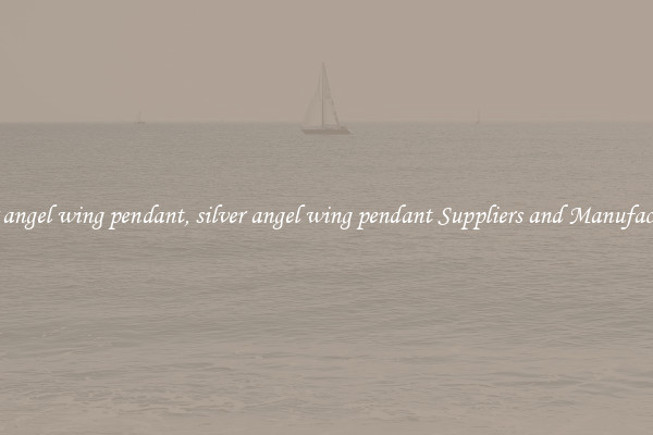 silver angel wing pendant, silver angel wing pendant Suppliers and Manufacturers