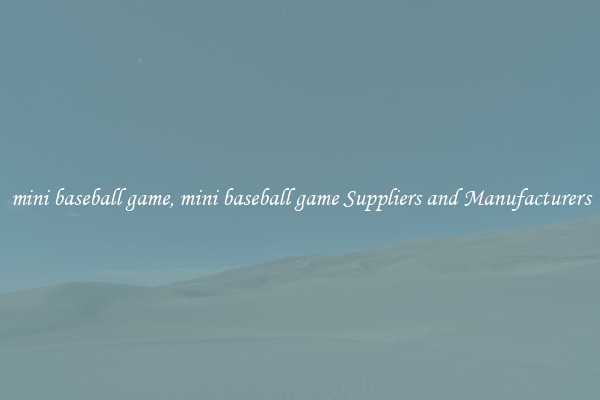 mini baseball game, mini baseball game Suppliers and Manufacturers