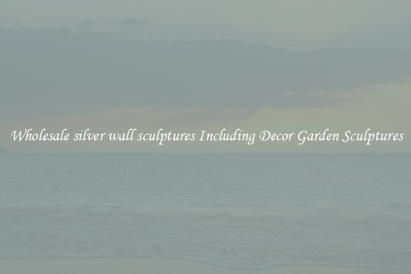 Wholesale silver wall sculptures Including Decor Garden Sculptures