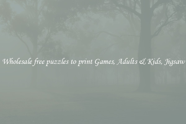 Wholesale free puzzles to print Games, Adults & Kids, Jigsaw