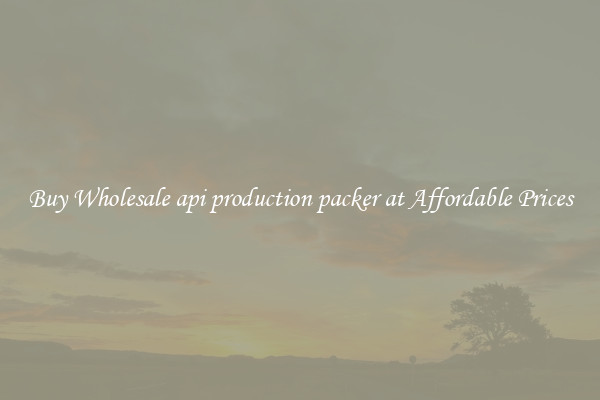Buy Wholesale api production packer at Affordable Prices