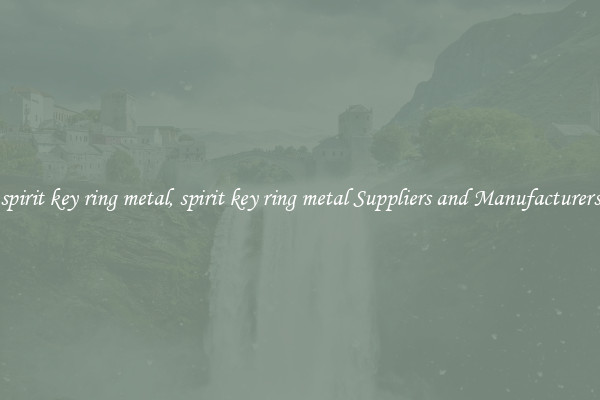 spirit key ring metal, spirit key ring metal Suppliers and Manufacturers