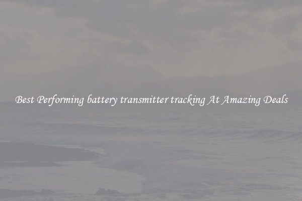 Best Performing battery transmitter tracking At Amazing Deals