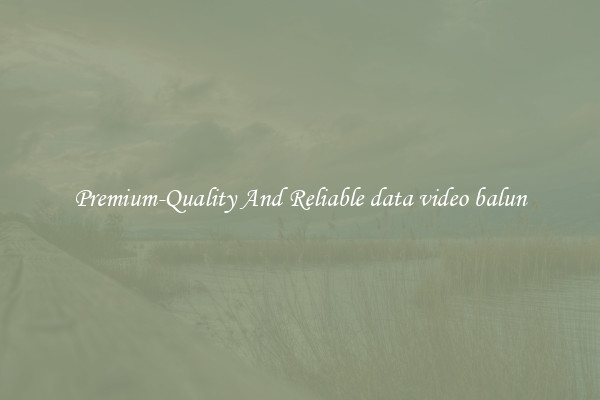 Premium-Quality And Reliable data video balun