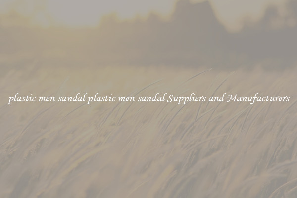 plastic men sandal plastic men sandal Suppliers and Manufacturers