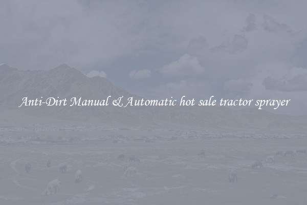 Anti-Dirt Manual & Automatic hot sale tractor sprayer