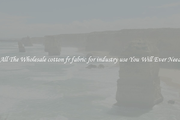 All The Wholesale cotton fr fabric for industry use You Will Ever Need