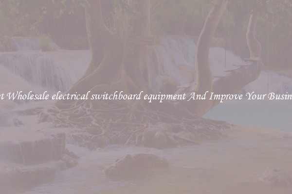 Get Wholesale electrical switchboard equipment And Improve Your Business