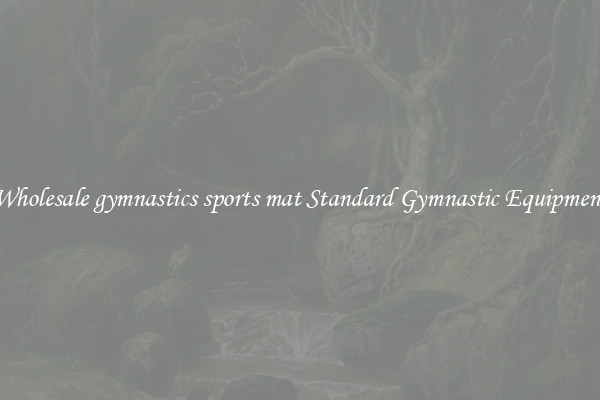 Wholesale gymnastics sports mat Standard Gymnastic Equipment