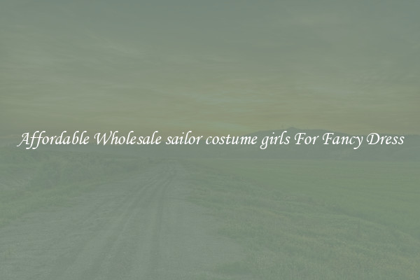 Affordable Wholesale sailor costume girls For Fancy Dress