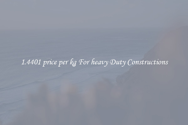 1.4401 price per kg For heavy Duty Constructions