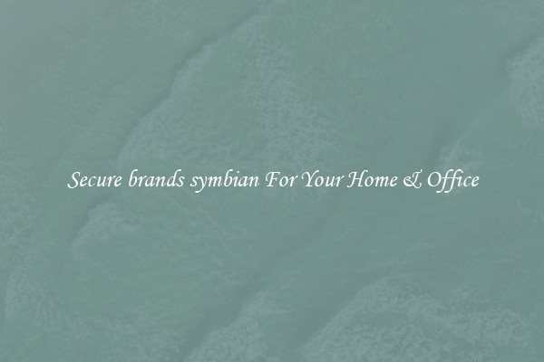 Secure brands symbian For Your Home & Office