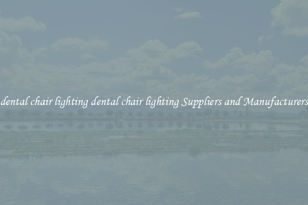 dental chair lighting dental chair lighting Suppliers and Manufacturers