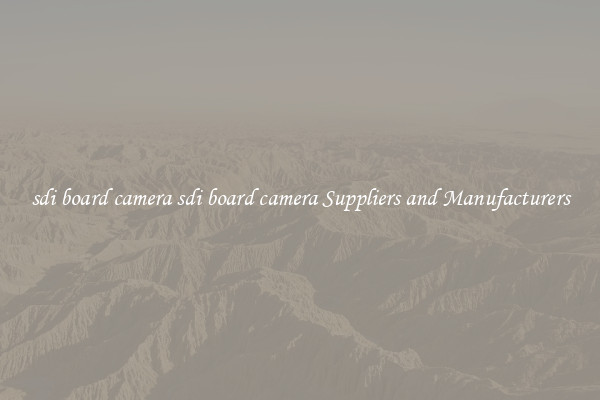 sdi board camera sdi board camera Suppliers and Manufacturers