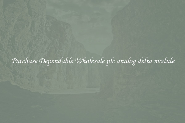 Purchase Dependable Wholesale plc analog delta module