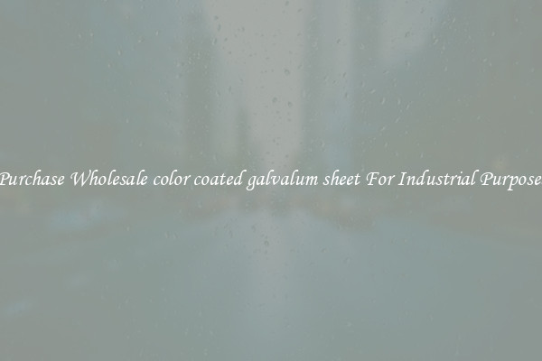Purchase Wholesale color coated galvalum sheet For Industrial Purposes